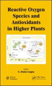 Hardcover Reactive Oxygen Species and Antioxidants in Higher Plants Book