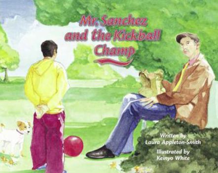 Paperback Mr. Sanchez and the Kick Ball Champ Book