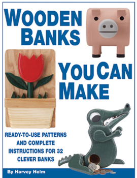 Paperback Wooden Banks You Can Make: Ready-to-Use Patterns & Complete Instructions for 32 Clever Banks Book