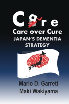 Paperback Care Over Cure: Japan's Dementia Strategy Book