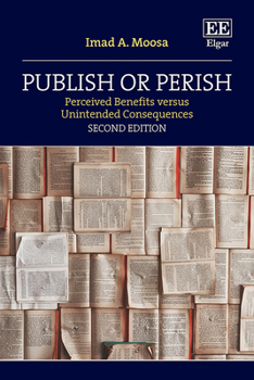 Hardcover Publish or Perish: Perceived Benefits Versus Unintended Consequences, Second Edition Book