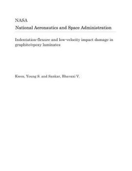 Paperback Indentation-Flexure and Low-Velocity Impact Damage in Graphite/Epoxy Laminates Book