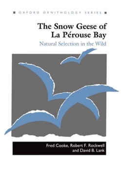 Hardcover The Snow Geese of La Pérouse Bay: Natural Selection in the Wild Book