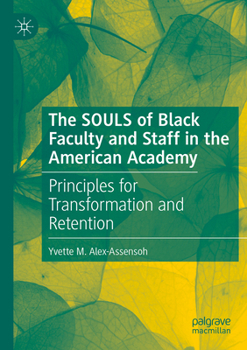 Paperback The Souls of Black Faculty and Staff in the American Academy: Principles for Transformation and Retention Book