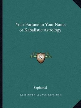 Paperback Your Fortune in Your Name or Kabalistic Astrology Book