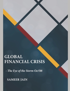 Paperback Global Financial Crisis: - The Eye of the Storm Oct '08 Book