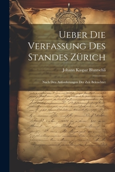 Paperback Ueber Die Verfassung Des Standes Zürich: Nach Den Anforderungen Der Zeit Beleuchtet [German] Book