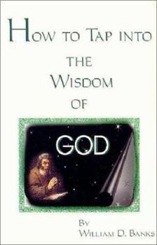 Paperback How to Tap Into the Wisdom of God Book