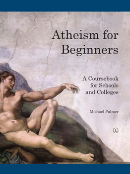 Paperback Atheism for Beginners: A Course Book for Schools and Colleges Book