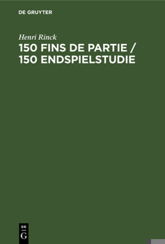 Hardcover 150 Fins de Partie / 150 Endspielstudie [French] Book