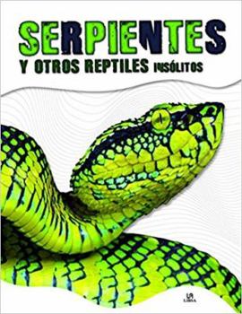 Hardcover Serpientes y Otros Reptiles Insólitos (Spanish Edition) [Spanish] Book