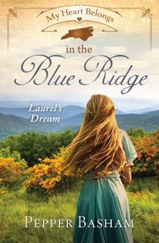 My Heart Belongs in the Blue Ridge: Laurel's Dream - Book  of the My Heart Belongs