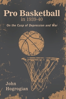 Paperback Professional Basketball in 1939-40: On the Cusp of Depression and War Book