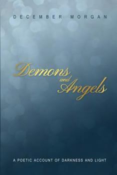 Demons and Angels: A Poetic Account of Darkness and Light