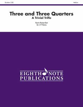 Paperback Three and Three Quarters: A Trivial Trifle, Score & Parts Book