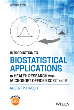 Hardcover Introduction to Biostatistical Applications in Health Research with Microsoft Office Excel and R Book