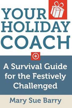 Paperback Your Holiday Coach: A Survival Guide for the Festively Challenged Book