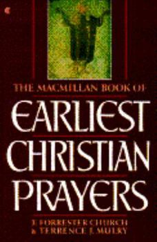 Paperback The MacMillan Book of Earliest Christian Prayers Book
