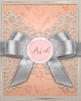 Paperback Bride Wedding Planner: Wedding Planning Organizer - Seating charts - Guest Lists - Detailed worksheets - Checklists - Modern Style Design Book