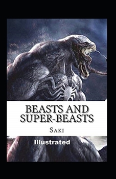 Beasts and Super-Beasts Illustrated