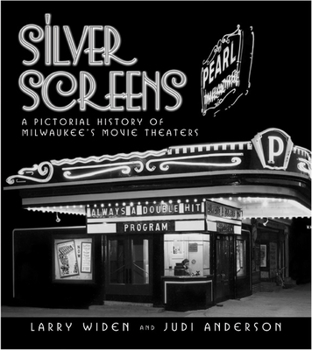 Paperback Silver Screens: A Pictorial History of Milwaukee's Movie Theaters Book