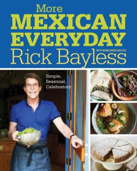 Hardcover More Mexican Everyday: Simple, Seasonal, Celebratory Book