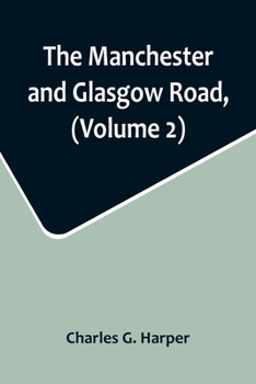 Paperback The Manchester and Glasgow Road, (Volume 2); This Way to Gretna Green Book