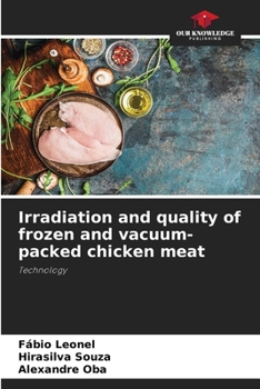 Paperback Irradiation and quality of frozen and vacuum-packed chicken meat Book