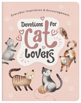 Paperback Devotions for Cat Lovers: Everyday Inspiration and Encouragement Book