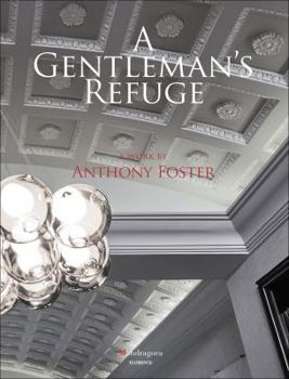 Hardcover A Gentleman's Refuge: A Work by Anthony Foster Book