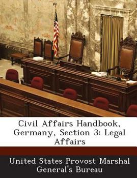 Paperback Civil Affairs Handbook, Germany, Section 3: Legal Affairs Book