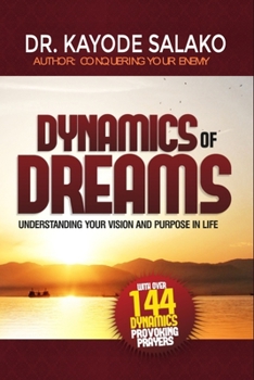Paperback Dynamics of Dreams: Understanding your vision and purpose in life. Book
