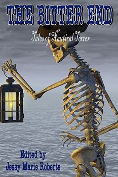 Paperback The Bitter End: Tales of Nautical Terror Book