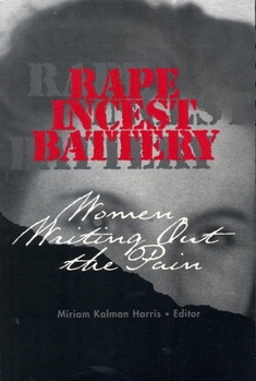 Paperback Rape, Incest, Battery: Women Writing Out the Pain Book