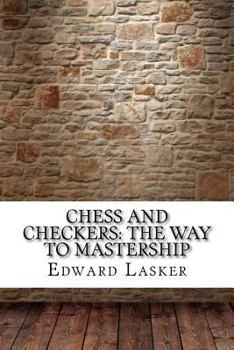 Paperback Chess and Checkers: The Way to Mastership Book