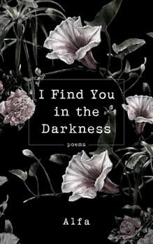 Paperback I Find You in the Darkness: Poems Book