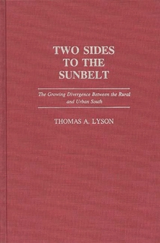 Hardcover Two Sides to the Sunbelt: The Growing Divergence Between the Rural and Urban South Book