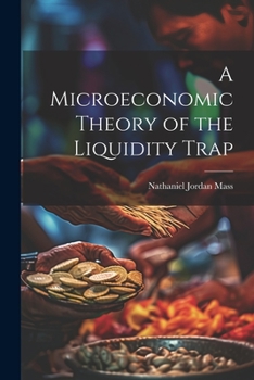 Paperback A Microeconomic Theory of the Liquidity Trap Book