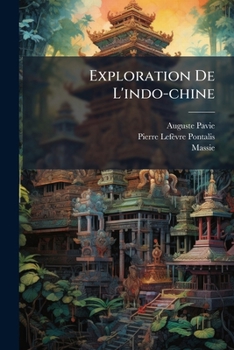 Paperback Exploration De L'indo-chine: Mémoires Et Documents [French] Book