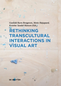 Hardcover Rethinking Transcultural Interactions in Visual Art Book