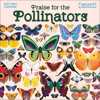Praise for the Pollinators 2027 Mini Wall Calendar: Nature's Superheroes