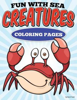 Paperback Fun with Sea Creatures Coloring Pages: All Ages Coloring Books Book