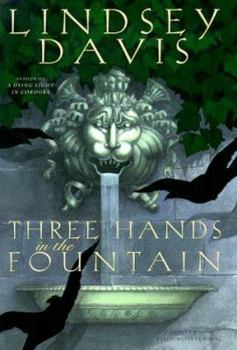 Three Hands in the Fountain (Marcus Didius Falco Mysteries #9) - Book #9 of the Marcus Didius Falco