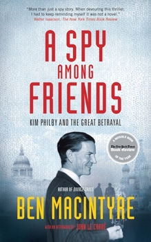 Paperback A Spy Among Friends: Kim Philby and the Great Betrayal Book