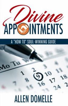 Paperback Divine Appointments: A "how-To" Soul-Winning Guide Book