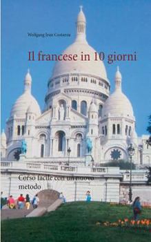 Paperback Il francese in 10 giorni: Corso facile con un nuovo metodo [Italian] Book