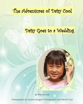 Paperback Daisy Goes to a Wedding: The Adventures of Daisy Cool Book