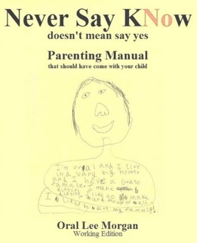 Paperback Never Say KNow: Doesn't Mean Say Yes, Parenting Manual Book