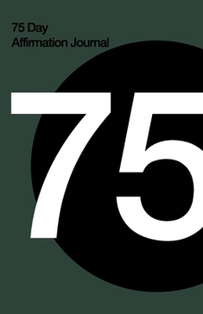 75 Day Affirmation Journal: Strengthen Yourself