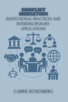 Paperback Conflict Mediation: Institutional Practices and Interdisciplinary Applications Book